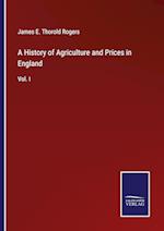 A History of Agriculture and Prices in England:Vol. I 