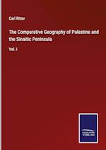 The Comparative Geography of Palestine and the Sinaitic Peninsula:Vol. I 