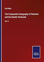 The Comparative Geography of Palestine and the Sinaitic Peninsula:Vol. II 