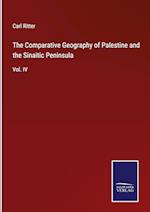 The Comparative Geography of Palestine and the Sinaitic Peninsula:Vol. IV 