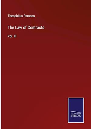 The Law of Contracts:Vol. III