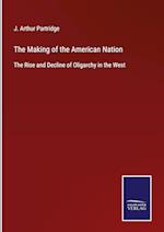 The Making of the American Nation:The Rise and Decline of Oligarchy in the West 