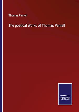 The poetical Works of Thomas Parnell