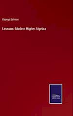 Lessons: Modern Higher Algebra