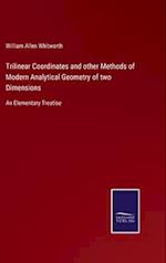 Trilinear Coordinates and other Methods of Modern Analytical Geometry of two Dimensions