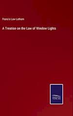A Treatise on the Law of Window Lights