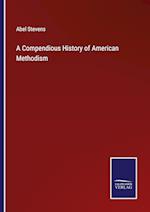 A Compendious History of American Methodism