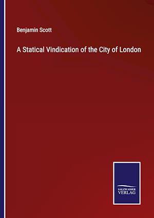 A Statical Vindication of the City of London