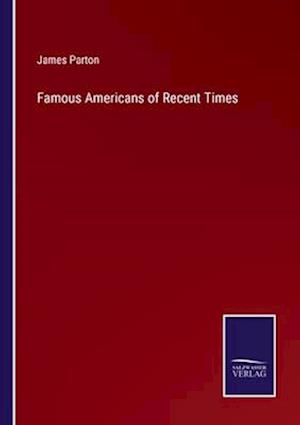 Famous Americans of Recent Times