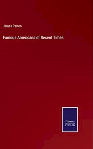 Famous Americans of Recent Times