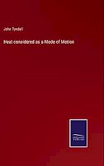 Heat considered as a Mode of Motion