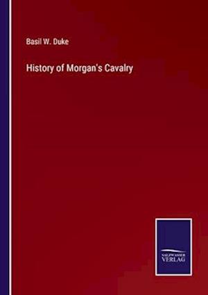 History of Morgan's Cavalry