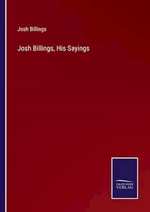 Josh Billings, His Sayings