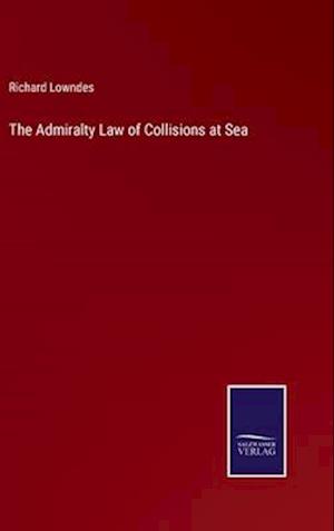 The Admiralty Law of Collisions at Sea
