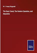 The Suez Canal, The Eastern Question, and Abyssinia