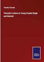Titcomb's Letters to Young People Single and Married