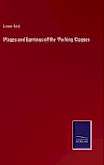 Wages and Earnings of the Working Classes