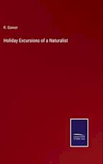 Holiday Excursions of a Naturalist