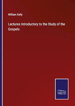 Lectures Introductory to the Study of the Gospels