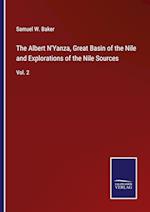 The Albert N'Yanza, Great Basin of the Nile and Explorations of the Nile Sources