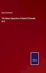 The Select Speeches of Daniel O'Connell, M.P.