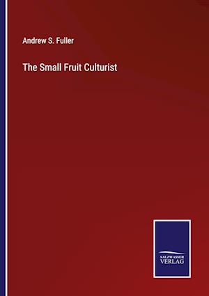 The Small Fruit Culturist