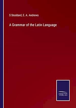 A Grammar of the Latin Language