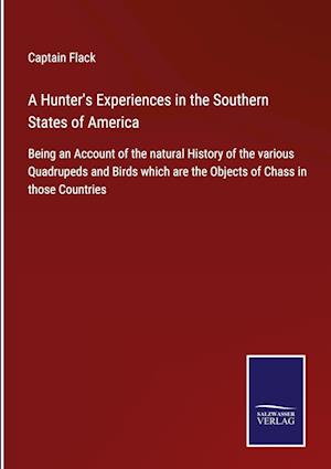 A Hunter's Experiences in the Southern States of America