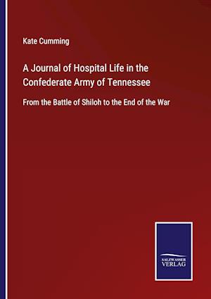 A Journal of Hospital Life in the Confederate Army of Tennessee