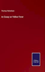 An Essay on Yellow Fever