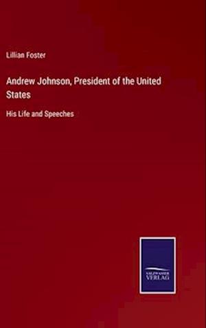 Andrew Johnson, President of the United States