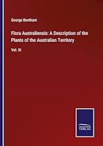 Flora Australiensis: A Description of the Plants of the Australian Territory