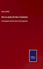 How to study the New Testament