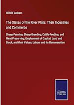 The States of the River Plate: Their Industries and Commerce