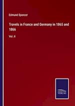 Travels in France and Germany in 1865 and 1866