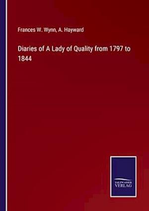Diaries of A Lady of Quality from 1797 to 1844