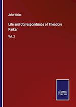 Life and Correspondence of Theodore Parker