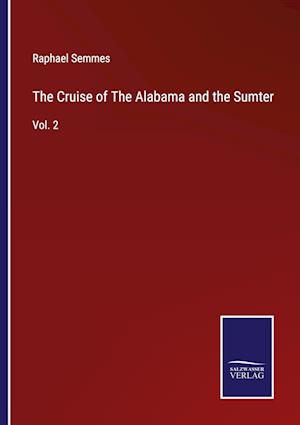 The Cruise of The Alabama and the Sumter