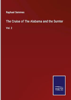 The Cruise of The Alabama and the Sumter