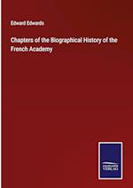 Chapters of the Biographical History of the French Academy