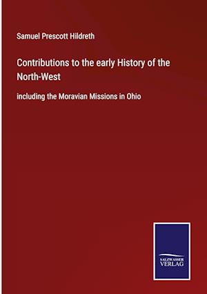 Contributions to the early History of the North-West