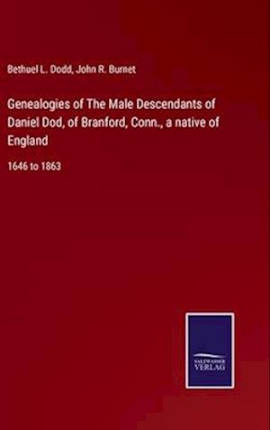 Genealogies of The Male Descendants of Daniel Dod, of Branford, Conn., a native of England