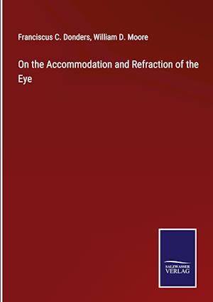 On the Accommodation and Refraction of the Eye