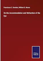 On the Accommodation and Refraction of the Eye