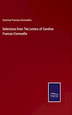 Selections from The Letters of Caroline Frances Cornwallis