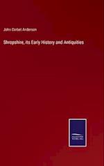 Shropshire, its Early History and Antiquities