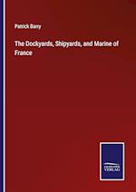 The Dockyards, Shipyards, and Marine of France