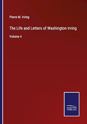 The Life and Letters of Washington Irving