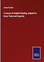 A Course of English Reading, adapted to Every Taste and Capacity