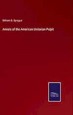 Annals of the American Unitarian Pulpit